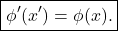 \[ \boxed{\phi'(x')=\phi(x).} \]