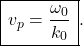 \[       \boxed{\,v_p=\frac{\omega_0}{k_0}\,}.     \]