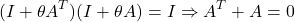 \[ (I + \theta A^T)(I + \theta A) = I \Rightarrow A^T + A = 0 \]