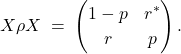 \[ X\rho X \;=\; \begin{pmatrix} 1-p & r^*\\[2pt] r & p \end{pmatrix}. \]