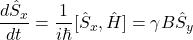 \[ \frac{d\hat{S}_x}{dt} = \frac{1}{i\hbar}[\hat{S}_x, \hat{H}] = \gamma B \hat{S}_y \]