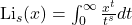 \operatorname{Li}_s(x) = \int_0^\infty \frac{x^t}{t^s} dt