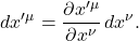 \[ dx'^\mu = \frac{\partial x'^\mu}{\partial x^\nu}\,dx^\nu. \]