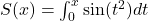 S(x) = \int_0^x \sin(t^2) dt