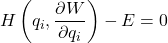 \[ H\left( q_i, \frac{\partial W}{\partial q_i} \right) - E = 0 \]