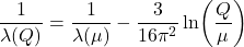 \[ \frac{1}{\lambda(Q)} = \frac{1}{\lambda(\mu)} - \frac{3}{16\pi^2} \ln\!\left(\frac{Q}{\mu}\right) \]