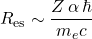R_{\mathrm{es}} \sim \dfrac{Z\,\alpha\,\hbar}{m_e c}