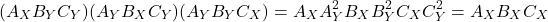\[ (A_X B_Y C_Y)(A_Y B_X C_Y)(A_Y B_Y C_X) = A_X A_Y^2 B_X B_Y^2 C_X C_Y^2 = A_X B_X C_X \]