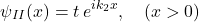 \[ \psi_{II}(x)=t\,e^{ik_2 x}, \quad (x>0) \]
