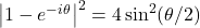 \big|1-e^{-i\theta}\big|^2=4\sin^2(\theta/2)