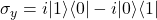 \sigma_y = i|1\rangle\langle0| - i|0\rangle\langle1|