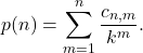 \[ p(n)=\sum_{m=1}^{n}\frac{c_{n,m}}{k^m}. \]