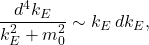 \[ \frac{d^4k_E}{k_E^2+m_0^2} \sim k_E\,dk_E, \]