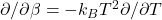 \partial/\partial \beta = -k_B T^2 \partial/\partial T