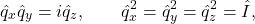 \[ \hat q_x\hat q_y=i\hat q_z, \qquad \hat q_x^2=\hat q_y^2=\hat q_z^2=\hat I, \]