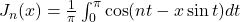 J_n(x) = \frac{1}{\pi} \int_0^\pi \cos(n t - x \sin t) dt