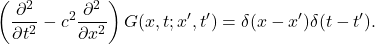 \[ \left(\frac{\partial^2}{\partial t^2} - c^2 \frac{\partial^2}{\partial x^2}\right)G(x,t; x',t') = \delta(x-x')\delta(t-t'). \]