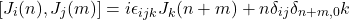 \[ [J_i(n), J_j(m)] = i \epsilon_{ijk} J_k(n + m) + n \delta_{ij} \delta_{n + m, 0} k \]