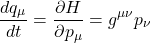 \[ \frac{dq_\mu}{dt} = \frac{\partial H}{\partial p_\mu} = g^{\mu\nu} p_\nu \]