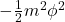 -\frac12m^2\phi^2