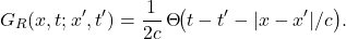 \[ G_R(x,t;x',t') = \frac{1}{2c}\,\Theta\!\big(t-t'-|x-x'|/c\big). \]