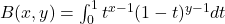 B(x, y) = \int_0^1 t^{x-1} (1 - t)^{y-1} dt