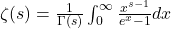 \zeta(s) = \frac{1}{\Gamma(s)} \int_0^\infty \frac{x^{s-1}}{e^x - 1} dx