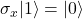 \sigma_x |1\rangle = |0\rangle